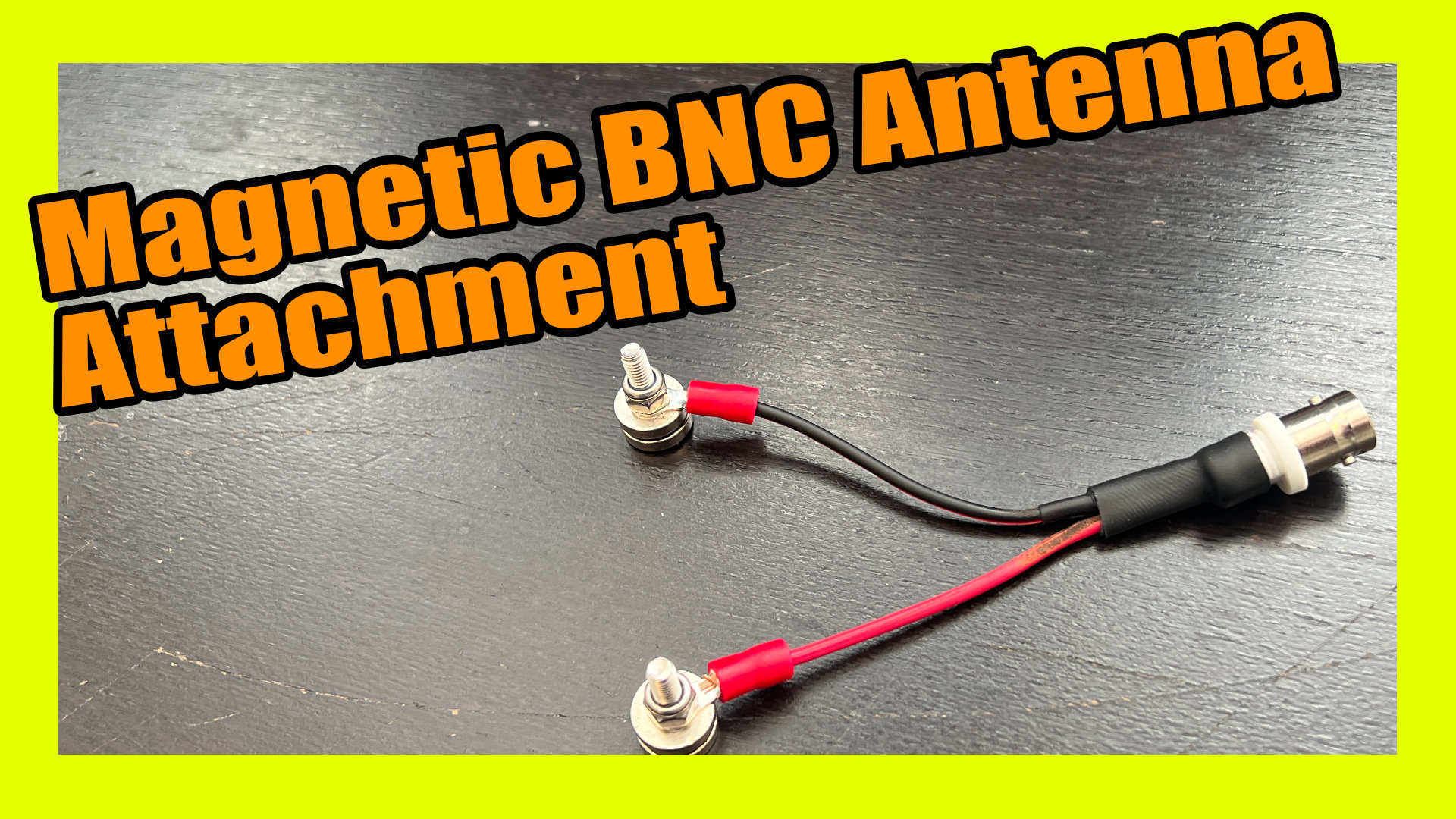 Easy Magnetic BNC Connectors for Ham Radio Antennas: A Simplified Method